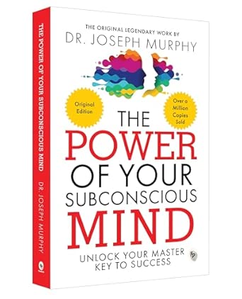 The Power of Your Subconscious Mind by Joseph Murphy | Original Classic Edition Premium Paperback | Self-Help & Personal Development Book